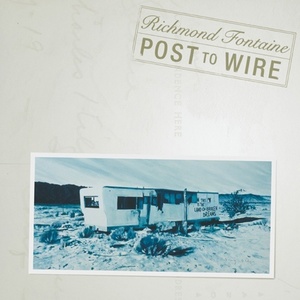 Richmond Fontaine: Post To Wire (180g) (Limited Edition) (LP + 7