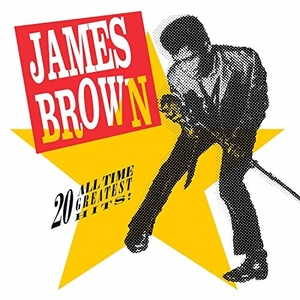 James Brown: 20 All-Time Greatest Hits