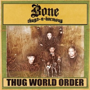 Bone Thugs N Harmony: Thug World Order