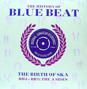 The History Of Blue Beat - The Birth Of Ska - BB51 - BB75: The A Sides (180g)