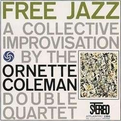 The Ornette Coleman Double Quartet ?– Free Jazz