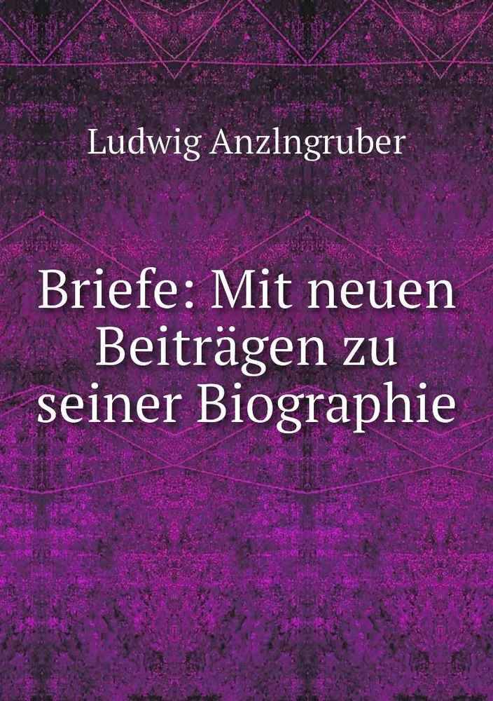 

Briefe: Mit neuen Beitrgen zu seiner Biographie