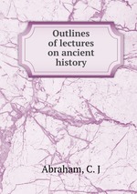 

Outlines of lectures on ancient history