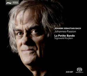 Bach, J S: St John Passion, BWV245. La Petite Bande, Sigiswald Kuijken