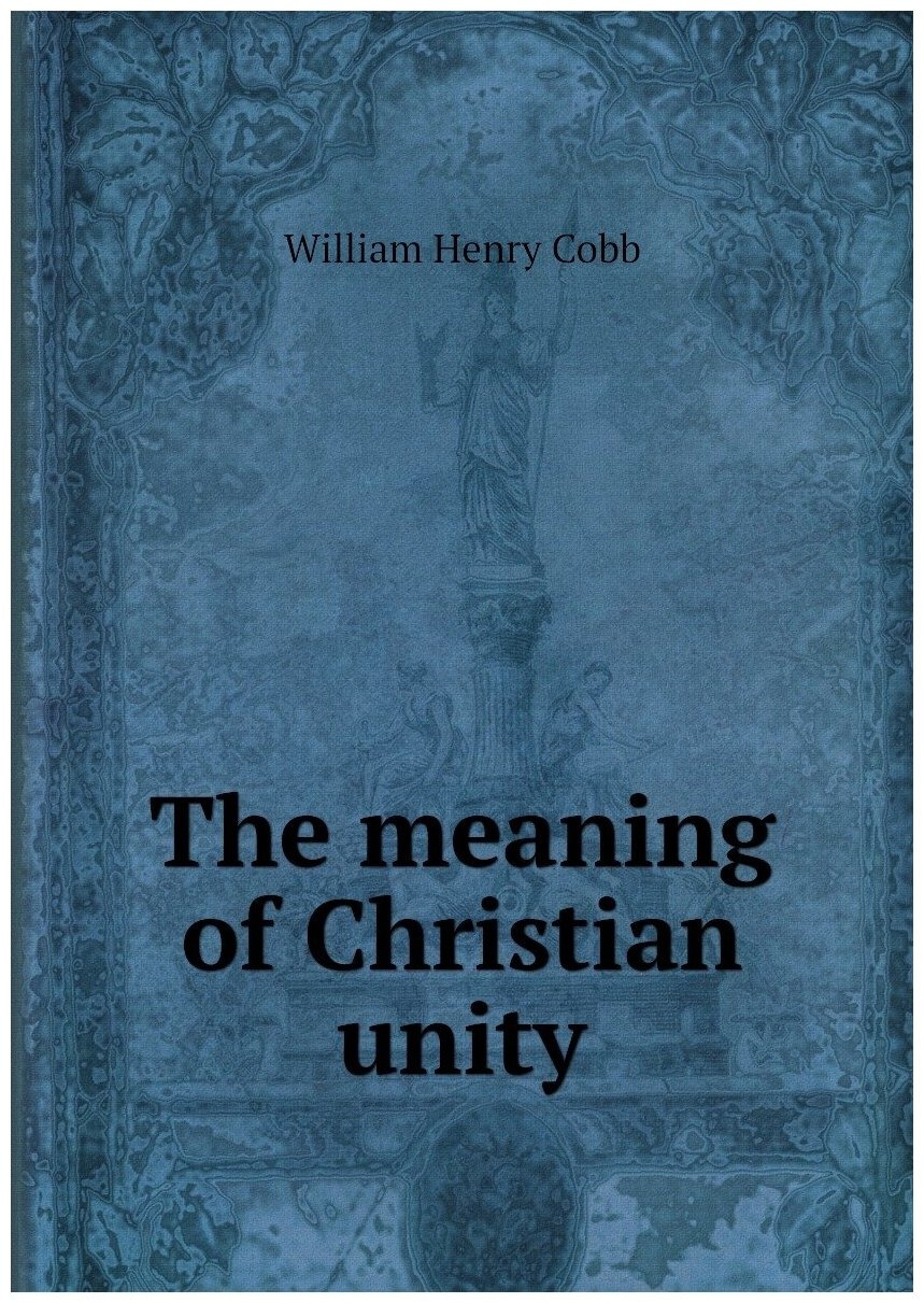 

The meaning of Christian unity