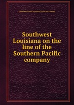 

Southwest Louisiana on the line of the Southern Pacific company