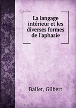 

La langage intrieur et les diverses formes de l`aphasie