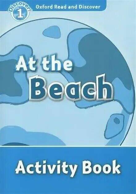 

Oxford Read and Discover Level 1 (Elementary) At the Beach Activity Book