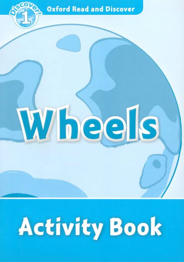 

Oxford Read and Discover Level 1 (Elementary) Wheels Activity Book