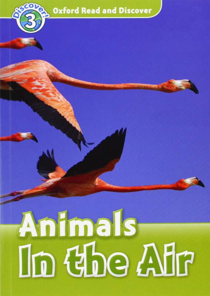 

Oxford Read and Discover Level 3 (Elementary) Animals in the Air