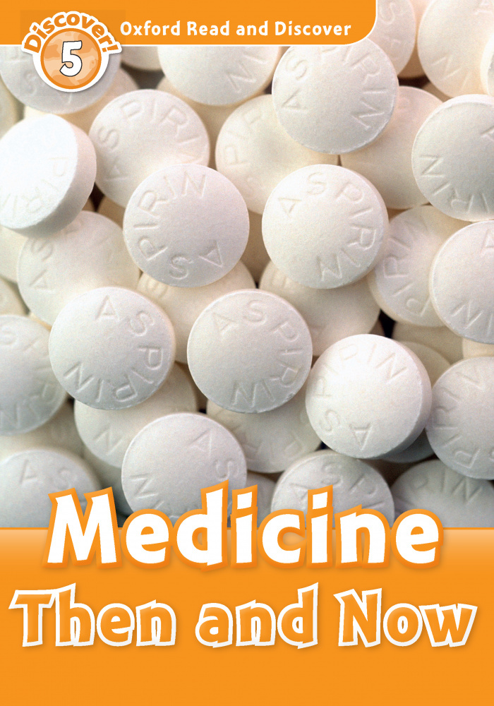 

Oxford Read and Discover Level 5 (Pre-Intermediate / Intermediate) Medicine Then…