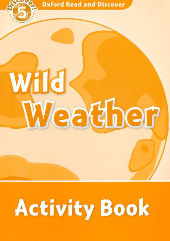 

Oxford Read and Discover Level 5 (Pre-Intermediate / Intermediate) Wild Weather …