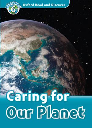 

Oxford Read and Discover Level 6 (Intermediate) Caring For Our Planet with MP3 d…