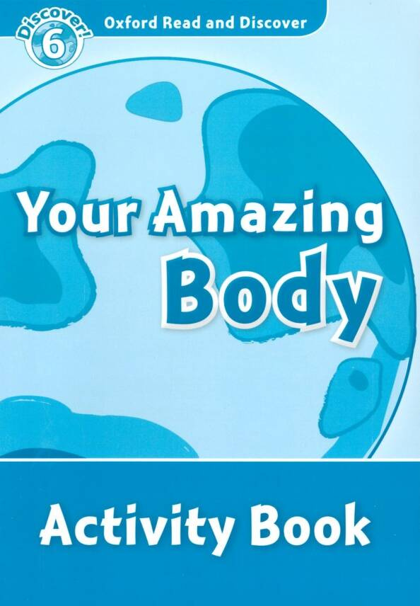 

Oxford Read and Discover Level 6 (Intermediate) Your Amazing Body Activity Book