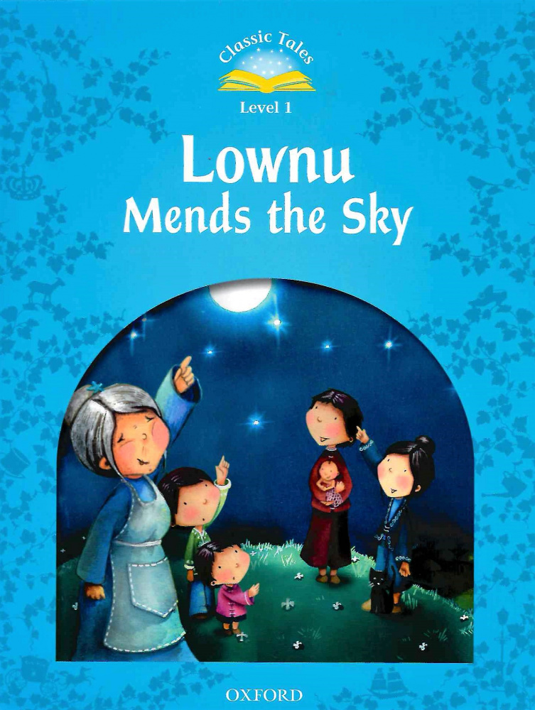 

Classic Tales Second Edition: Level 1: Lownu Mends the Sky