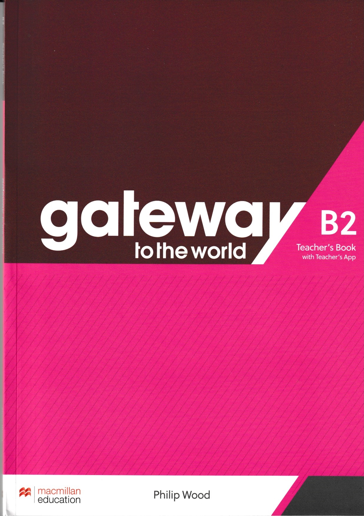 

Gateway to the World B2. Teacher's Book with Teacher's App