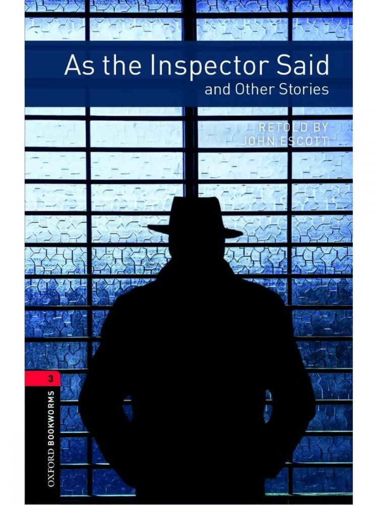 

Oxford Bookworms Library Stage 3 (Intermediate) As the Inspector Said and Other …