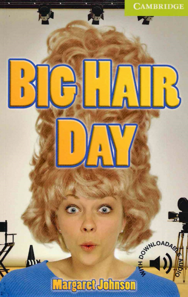 

Cambridge English Readers Starter Level Big Hair Day