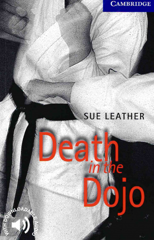 

Cambridge English Readers Level 5 Death in the Dojo