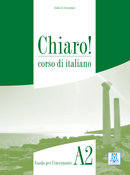 

Chiaro! A2 - Guida per L'insegnante