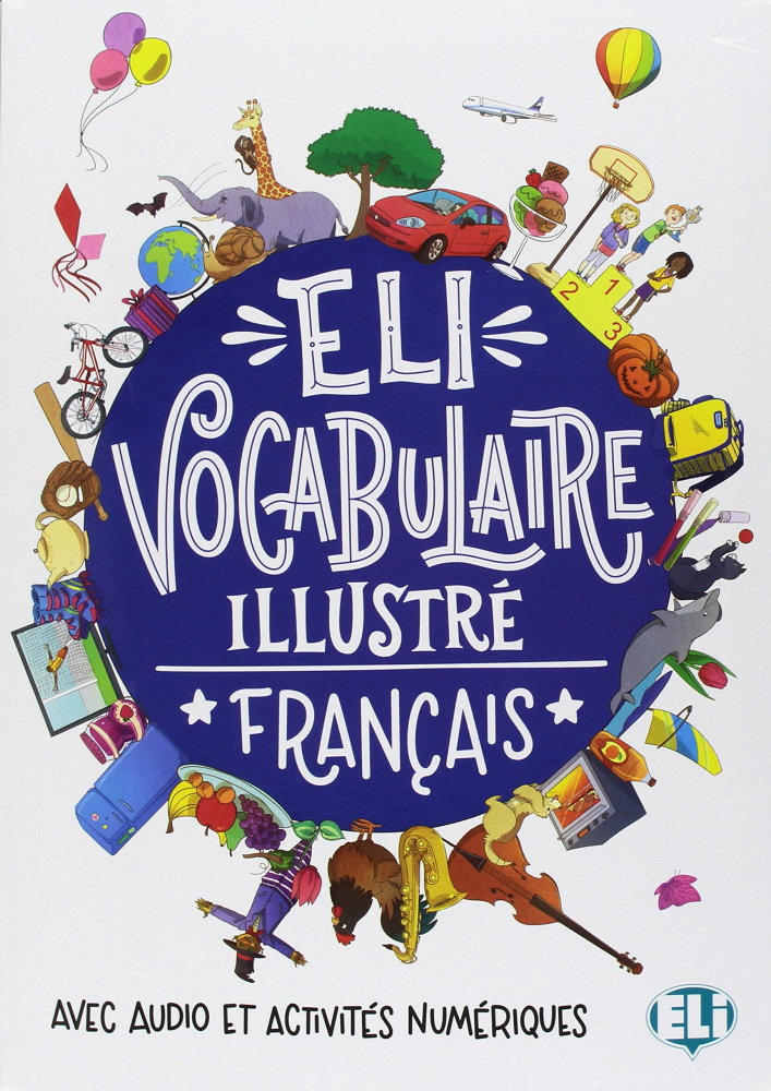 

ELI Vocabulary in Pictures: ELI Vocabulaire illustr