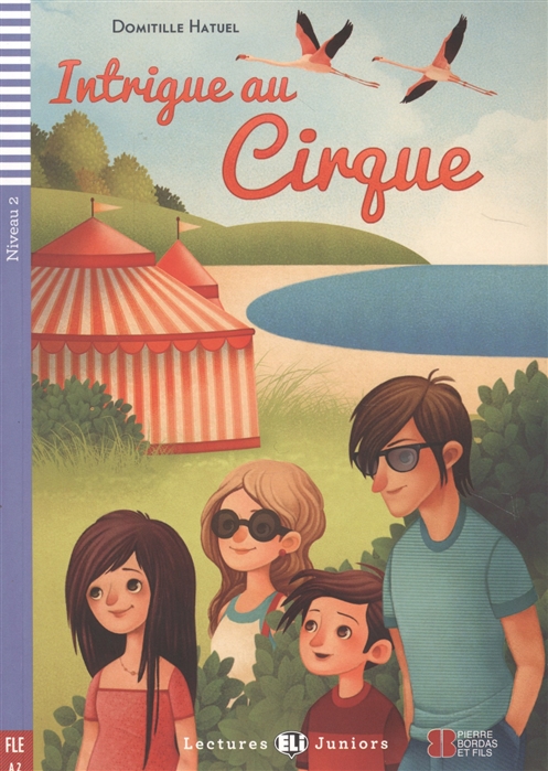 

Lectures ELI Juniors 2: Intrigue au cirque + CD (800 mots) A2