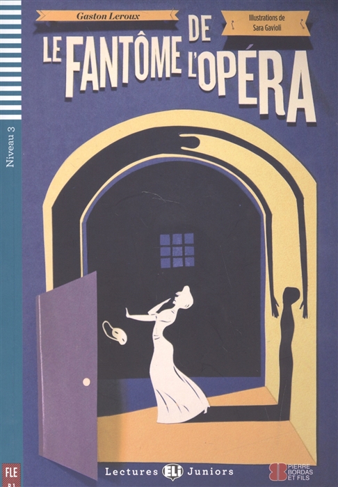 

Lectures ELI Juniors 3: Le Fantme de l'opera + Multi-ROM (1000 mots) В1