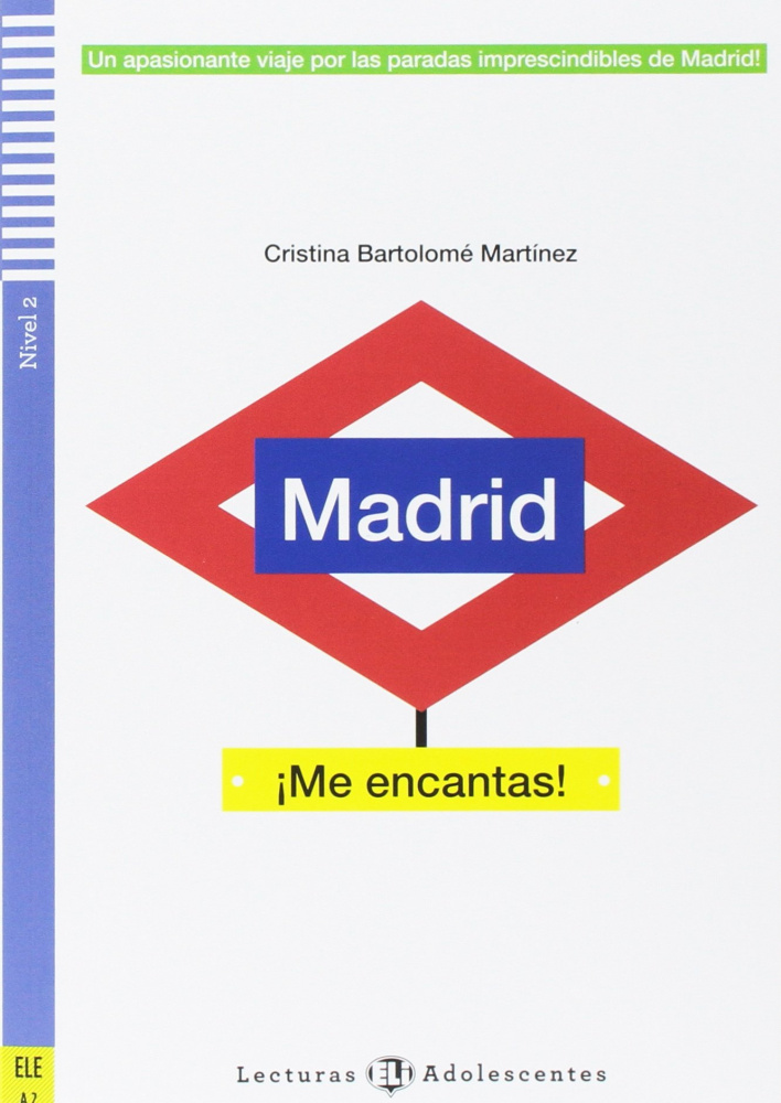 

Lecturas ELI Adolescentes: Madrid me encantas! + CD (800 palabras) А2