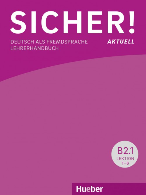 

Sicher! aktuell B2 Paket Lehrerhandbuch B2/1 und B2/2