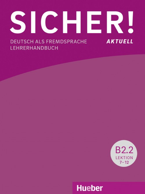 

Sicher! aktuell B2.2 Lehrerhandbuch, Lektion 7–12