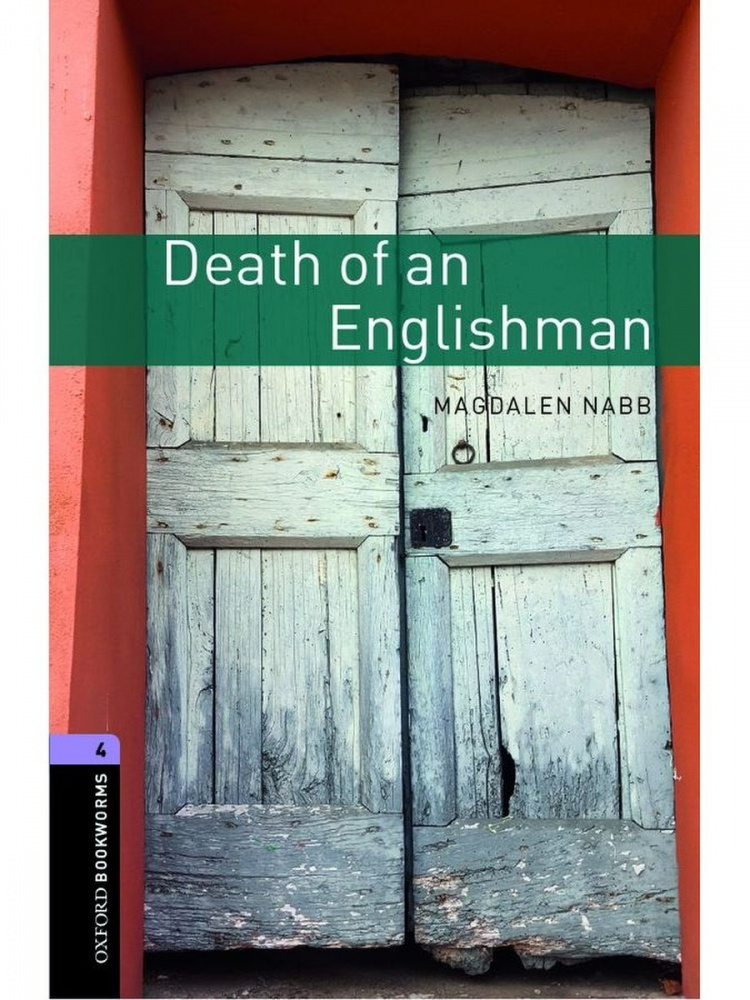 

Oxford Bookworms Library Stage 4 (Upper-Intermediate) Death of an Englishman