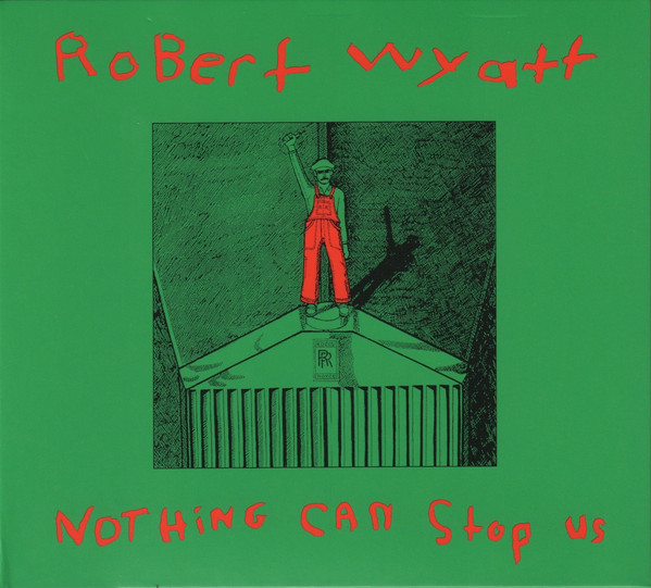 

Robert Wyatt: Nothing Can Stop Us (1 CD)