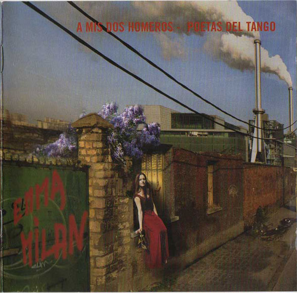 

Emma Milan: A Mis Dos Homeros - Poetas del Tango (1 CD)