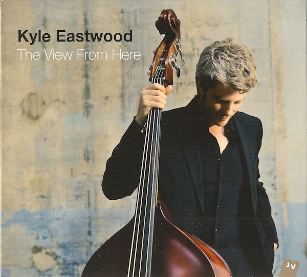 Kyle Eastwood: The View From Here (1 CD)