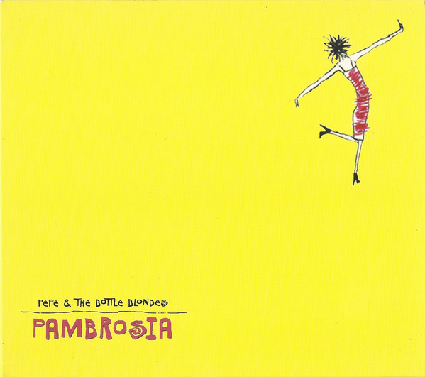 

Pepe & The Bottle Blondes: Pambrosia (1 CD)