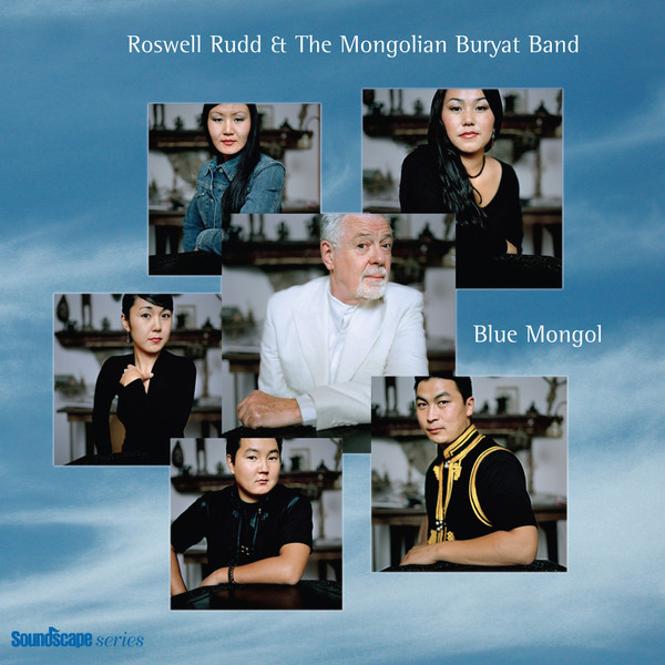 

Roswell Rudd & The Mongolian Buryat Band: Blue Mongol (1 CD)