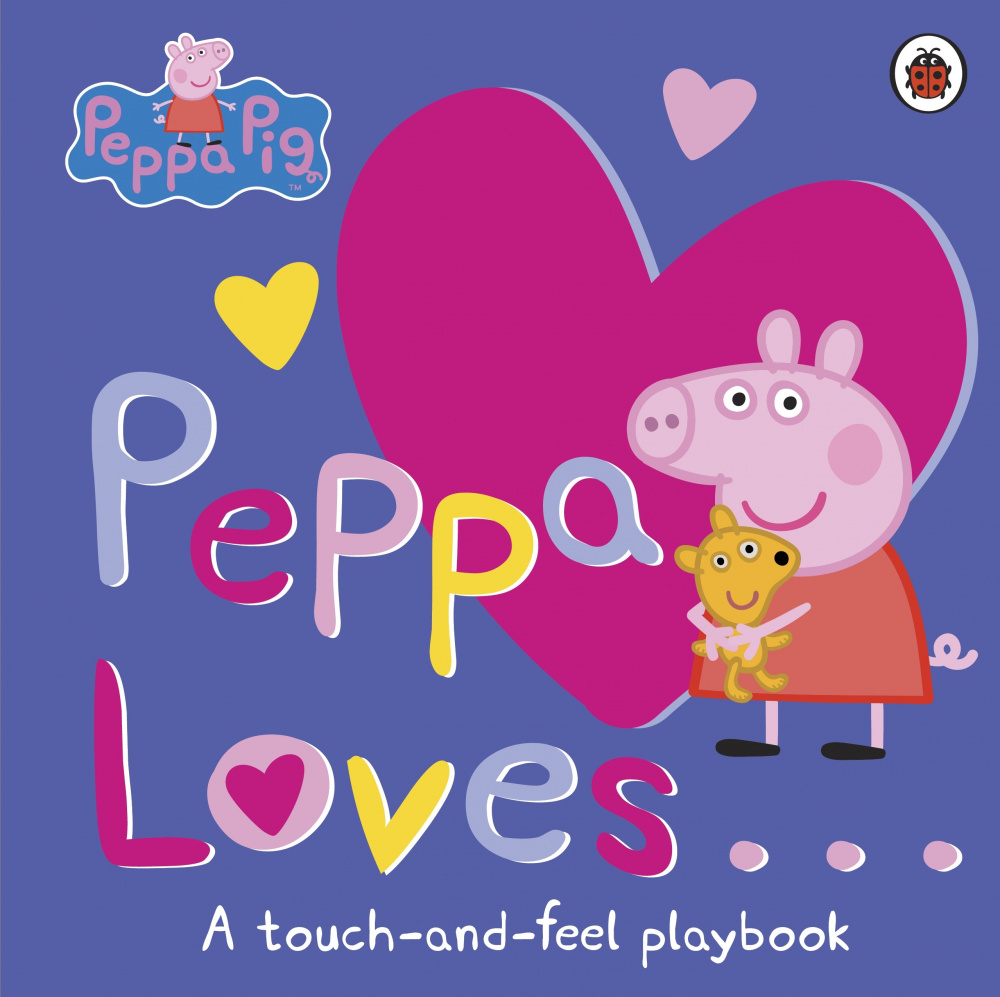 

Ladybird: Peppa Loves: A Touch-and-Feel Playbook (board bk)