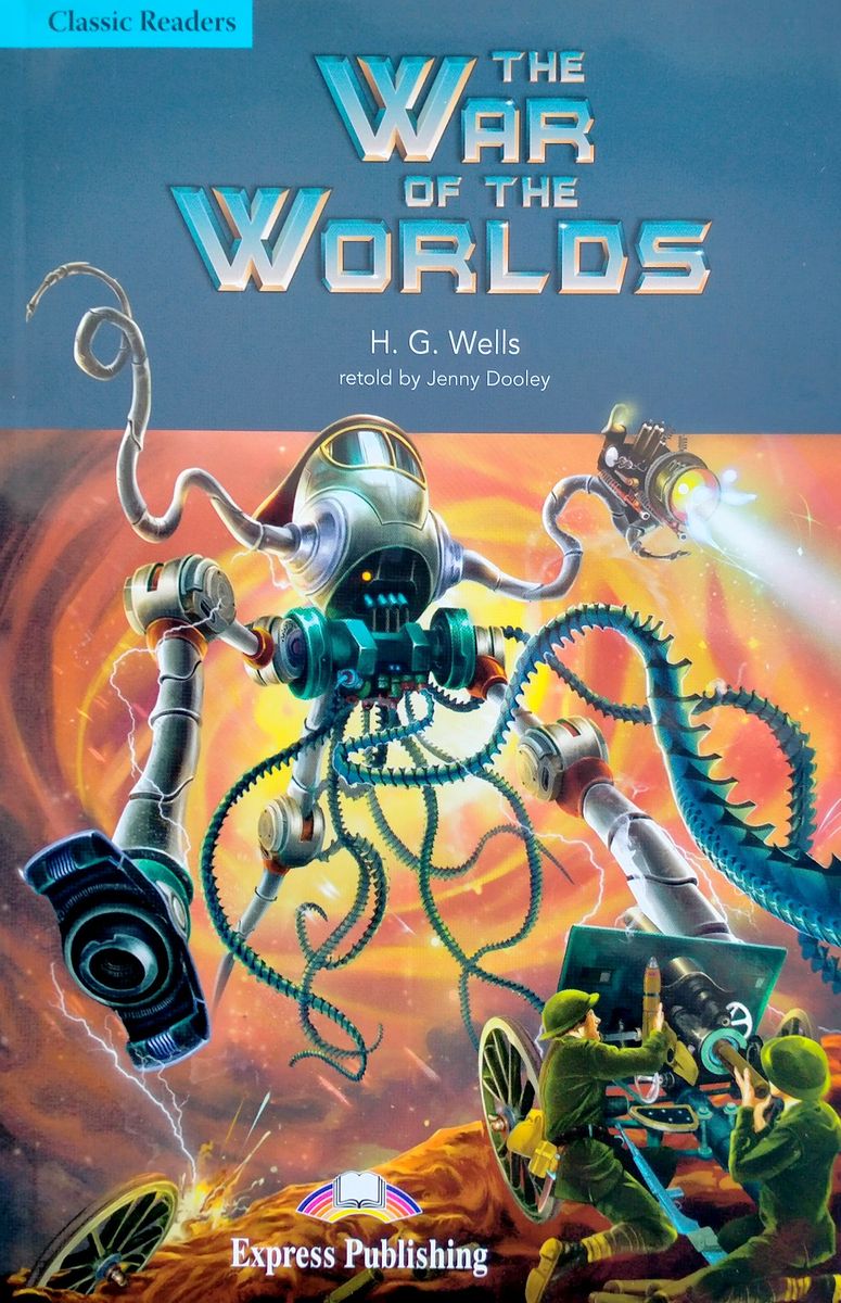 

Classic Readers Level 4 The War of the Worlds