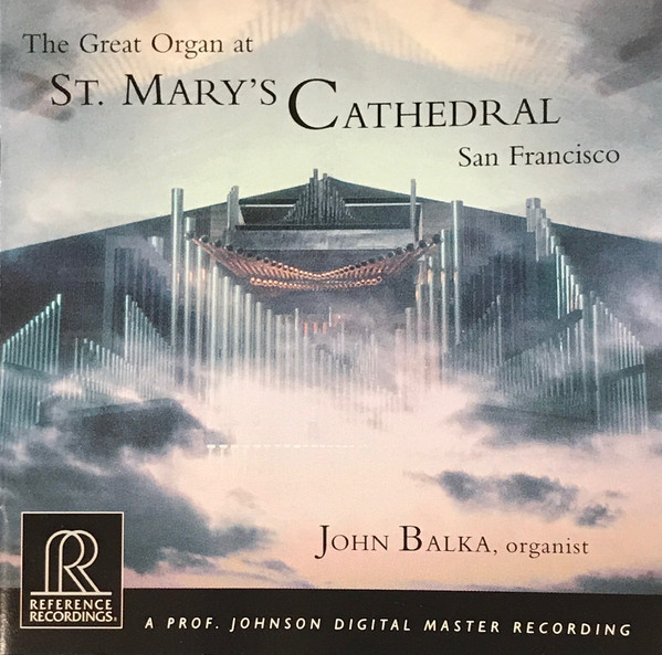 Organ Music - The Great Organ at St. Mary's Cathedral San Francisco) (Balka) (1 CD)