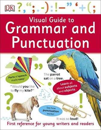 

Visual Guide to Grammar and Punctuation First Reference for Young Writers and Re…