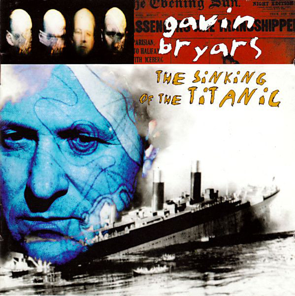 

Bryars - Bryars: The Sinking Of The Titanic. Gavin Bryars Ensemble (1 CD)