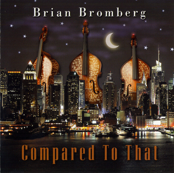 

Compared to That - Brian Bromberg (1 CD)