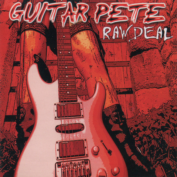 Guitar Pete: Raw Deal (1 CD)