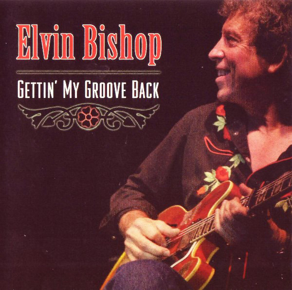 

Gettin My Groove Back - Elvin Bishop (1 CD)