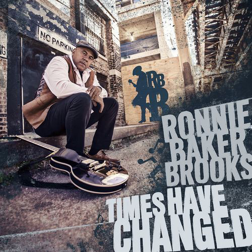 

Ronnie Baker Brooks: Times Have Changed (1 CD)