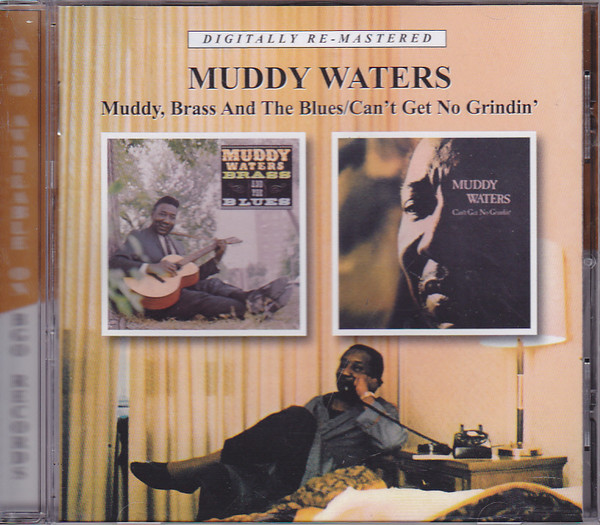 

Muddy Brass & the Blues / Can't Get No Grindin - Muddy Waters (1 CD)