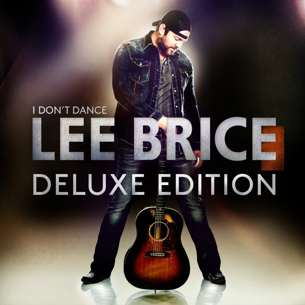 

Lee Brice I Don’T Dance (Deluxe Edition)