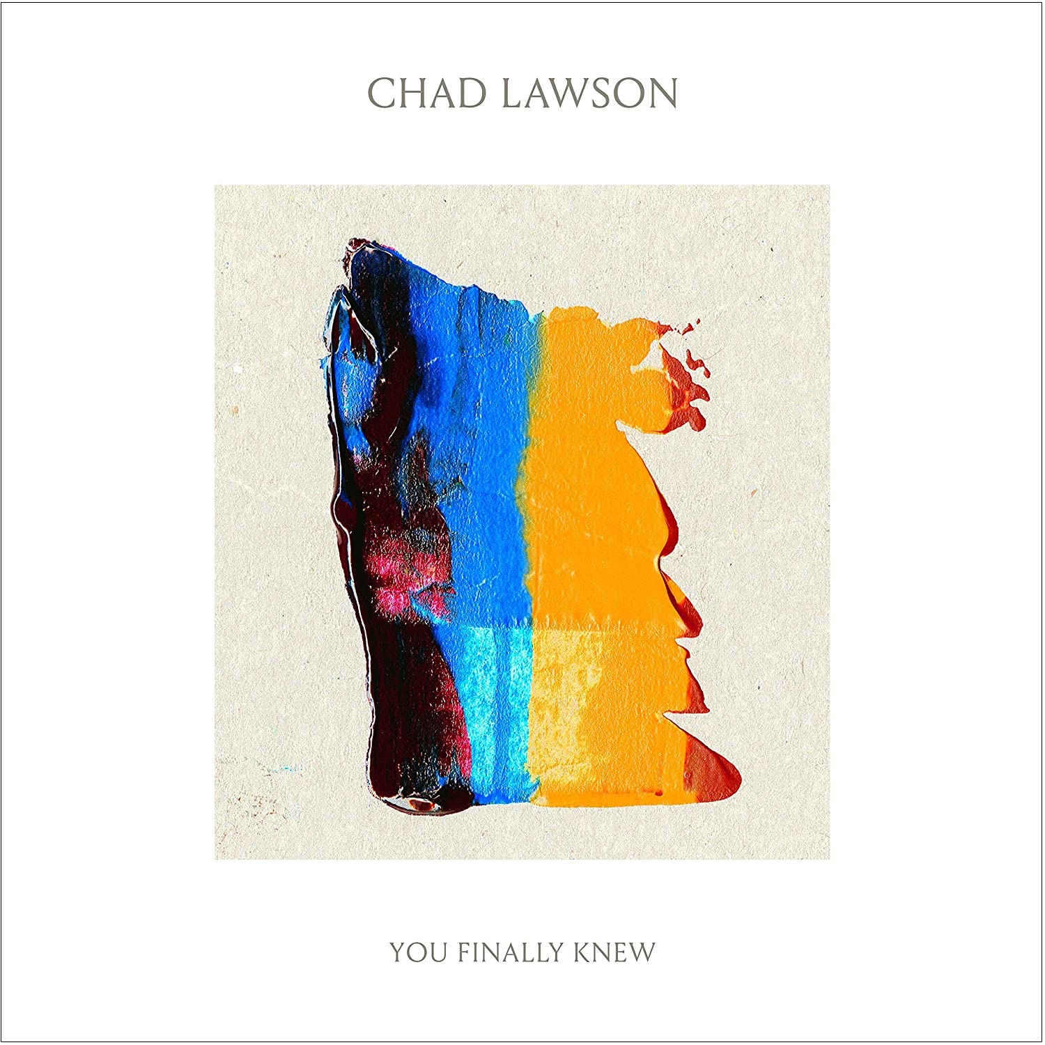 

Chad Lawson You Finally Knew