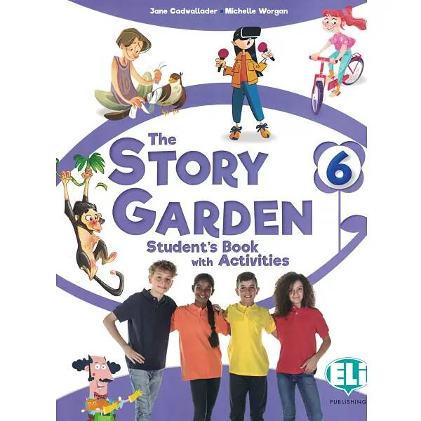 The Story Garden 6 Student's & Activity Book + Digital Book