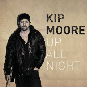 

Kip Moore: Up All Night (1 CD)